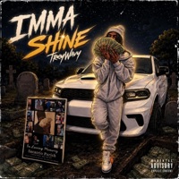 Imma Shine - Single - TreyWavy