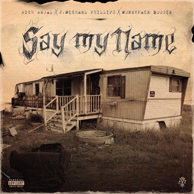say my name (feat. J. Michael Phillips & Moneyface Boogie) - Single