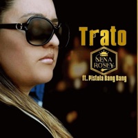 Trato (feat. Pistola Bang) - Single - Nena Rosey