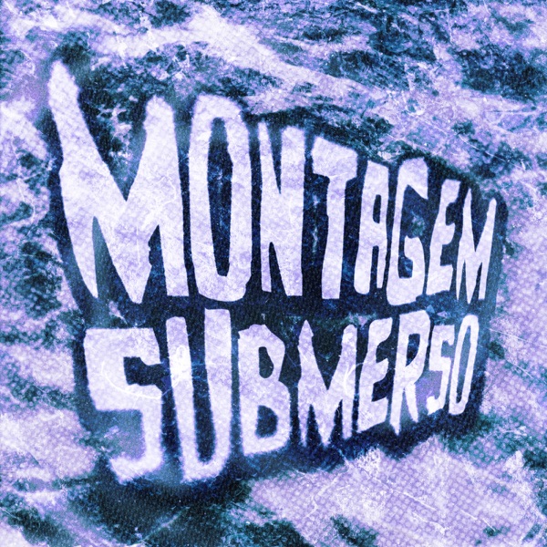 MONTAGEM SUBMERSO - Single