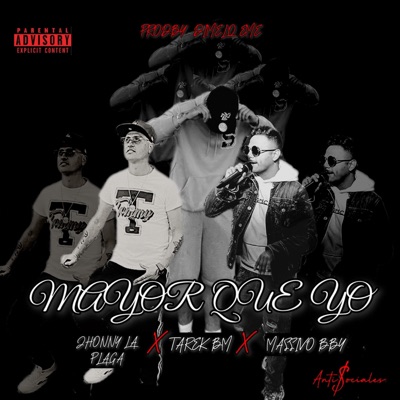 Mayor Que Yo +18 (feat. Massivo bby, Jhonny La Plaga & Dimelo Eme) - Single