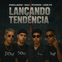 Lançando Tendência (feat. PivorZN, LEON PX & Donclaudioo) - Single - Dalf