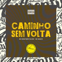 Caminho Sem Volta - Single - MC Renatinho Falcão & Mc Acácio