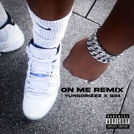 ON ME (feat. G34) [Remix] Yungdrizzz