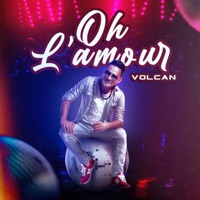 Oh l'amour - Single - Volcan