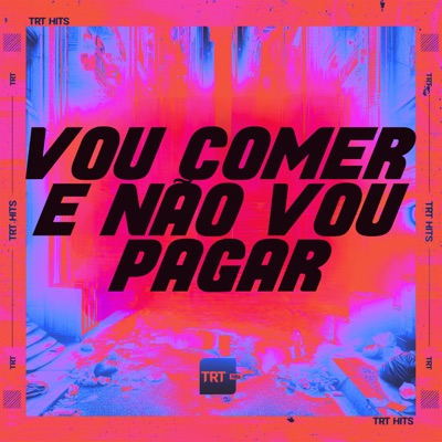 VOU COMER E NÃO VOU PAGAR - Single
