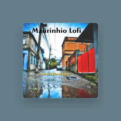 Listen to Maurinhio Lofi, watch music videos, read bio, see tour dates & more!