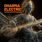 Dharma Electric (The Eternal Dance of Rhythm and Raga)