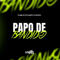 Papo de Bandido - Single - I'm Iann, Mc Ps Da norte & Dj Hb Smith