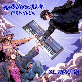 Funkin' Me Up Milk Talk & XL MIDDLETON