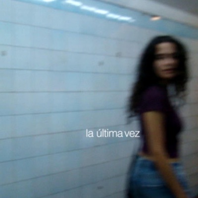 la última vez (feat. Ezeq) - Single