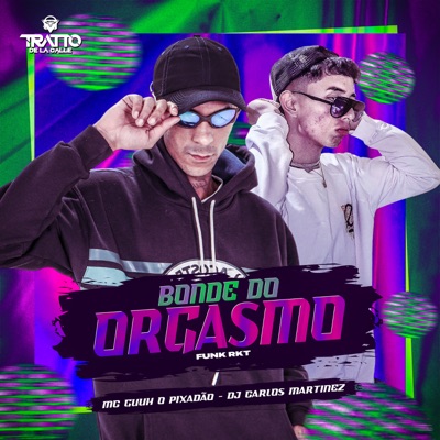 Bonde do Orgasmo [Funk Rkt] - Single