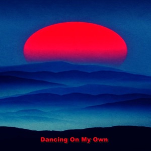 Dancing on My Own