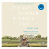 It's Not Summer Without You (Summer Series) - Jenny Han
