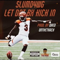 Let Dat Bx Kick In (feat. SLUMD4WG) - Single - QRedOnTheTrack