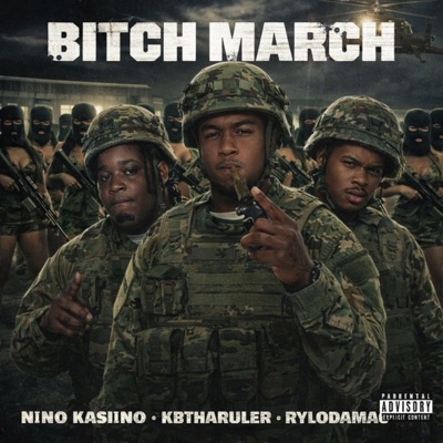 Bitch March (feat. nino kasiino & rylodamac) - Single
