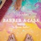 Barrer a Casa - Sofia Ellar & Alvaro Soler lyrics