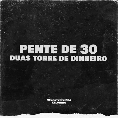 tuntunsahur previas - Pente de 30 negão original kelvinho (Duas Torre de Dinheiro)