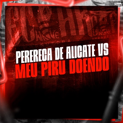 Perereca de Alicate Vs Meu Piru Doendo - Single