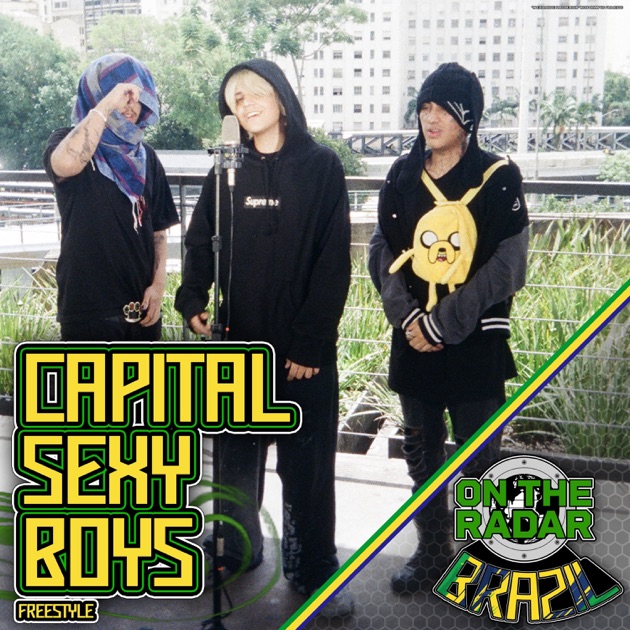 Capital Sexy Boys On The Radar Freestyle (feat. Nick