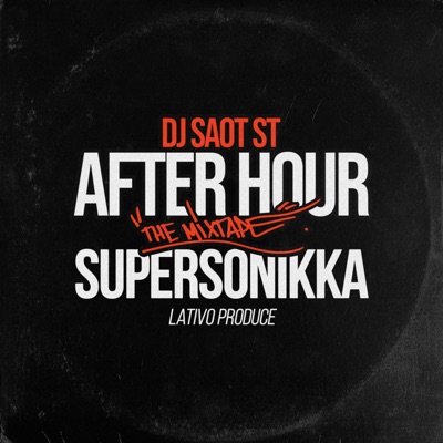 SUPERSONIKKA #32 AFTER HOUR THE MIXTAPE - Single