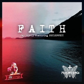 Faith (feat. PSYDEFFECT) Jay Lively