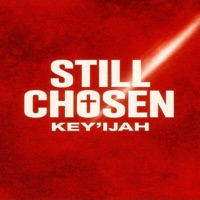 Still Chosen - Single - Key'ijah & Jew3lz