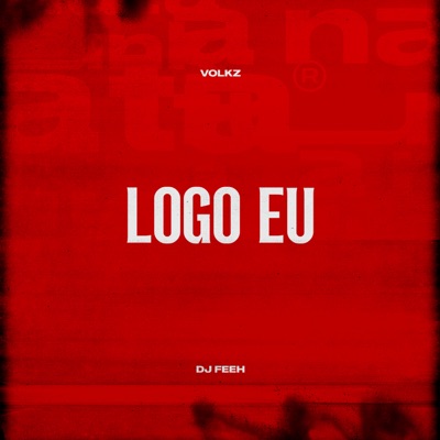 Logo Eu (feat. DJ Feeh) - Single