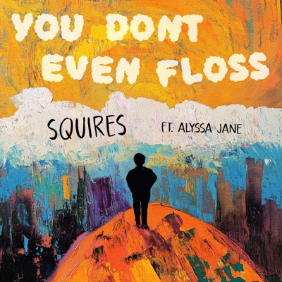 You Don't Even Floss (feat. Alyssa Jane) - Single