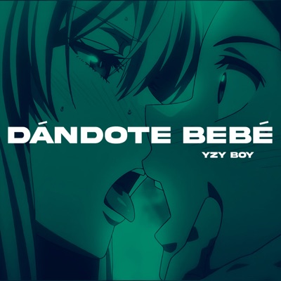 Dándote Bebé - Single