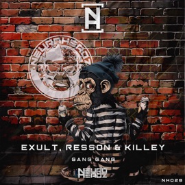 Gang Gang Exult, Resson & Killey
