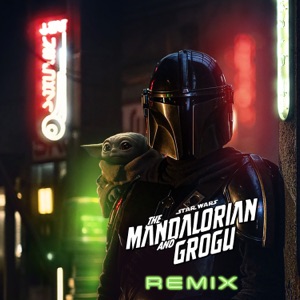 The Mandalorian and Grogu (Boys Noize Remix) [From "Star Wars: The Mandalorian and Grogu"] - Single