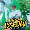 Iki Boloon - JOGEDAN
