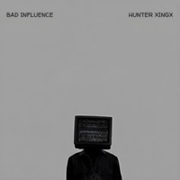 Bad Influence - Single - Hunter Xingx