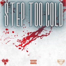 Step Too Cold Cash Ali