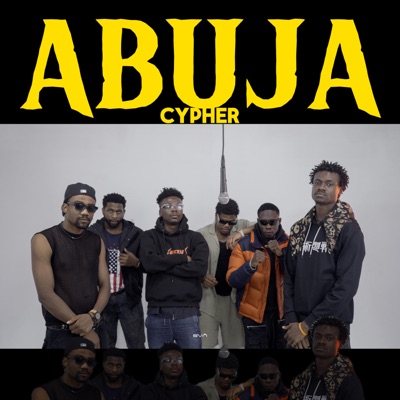 Abuja Cypher (feat. Moefasa, P.jayZulu, Tsmoke, Eezz, Parcy & Kingeorge) - Single