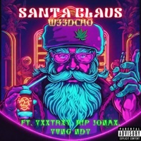 Santa Claus (feat. Yxxtrxy, Yvng Ndy & rip jon4x) - Single - W33DCHO