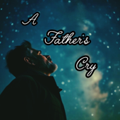 A Father’s Cry