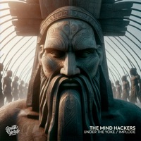 Under the Yoke / Implode - Single - The Mind Hackers