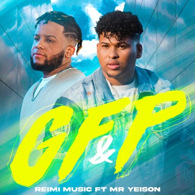 GF&P (feat. Mr. Yeison) - Single