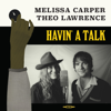 Melissa Carper & Theo Lawrence - Havin' A Talk bild