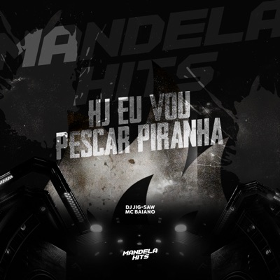Hj Eu Vou Pescar Piranha - Single