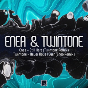 Still Here (Twintone Rmx) / Never Have I Ever [Enea Rmx] - Single