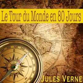 Le tour du monde en 80 jours. Voyages Extraordinaires