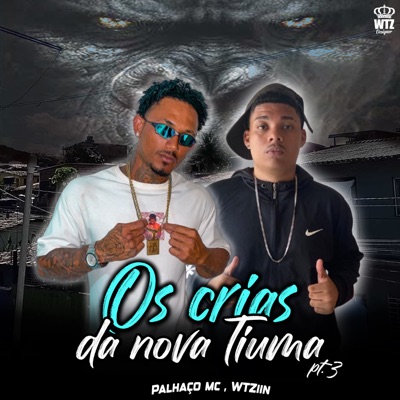 Os Crias da Nova Tiuma Pt.3 (feat. WTZiin) - Single