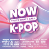 NOW That's What I Call K-Pop - Various Artists
