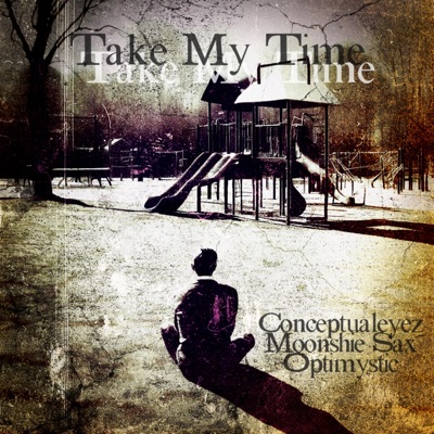 Take My Time (feat. Moonshie Sax & Optimystic LMZ) - Single