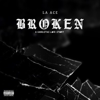Broken : A Gangsta's Love Story