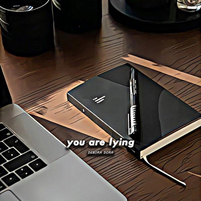 DEBORA DORA - you are lying