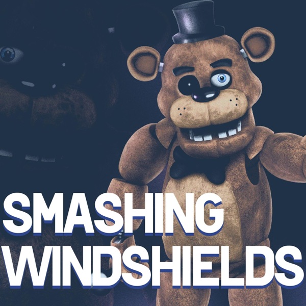 Smashing Windshields (from "Freddy Fazbear's Pizzeria Simulator")